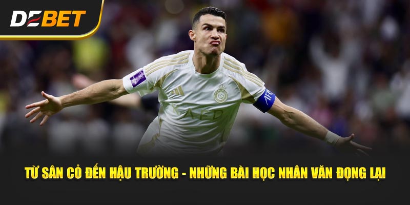 Từ Sân Cỏ Đến Hậu Trường- Những Câu Chuyện Ít Ai Biết Từ Sân Cỏ Đến Hậu Trường - những bài học nhân văn đọng lại